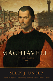 Machiavelli: A Biography